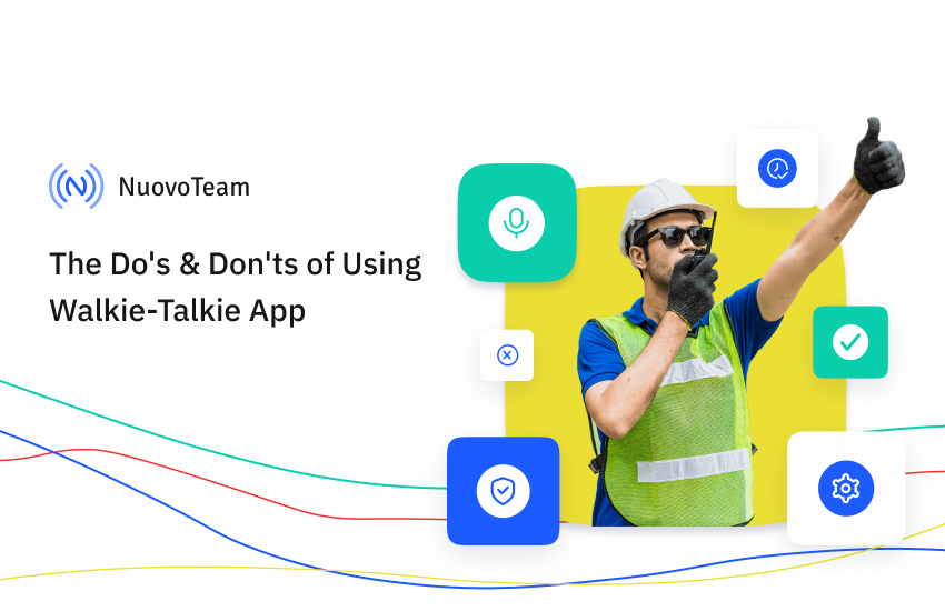 The Do’s & Don’ts of Using Walkie-talkie Apps